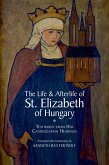 The Life and Afterlife of St. Elizabeth of Hungary (eBook, ePUB)