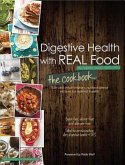 Digestive Health with Real Food: The Cookbook: 100+ Anti-Inflammatory, Nutrient-Dense Recipes for Optimal Health