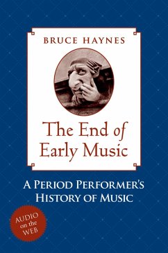 The End of Early Music (eBook, PDF) - Haynes, Bruce