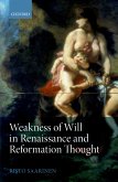 Weakness of Will in Renaissance and Reformation Thought (eBook, PDF)