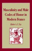 Masculinity and Male Codes of Honor in Modern France (eBook, PDF)