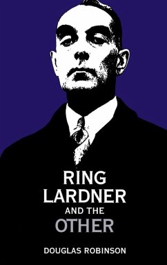 Ring Lardner and the Other (eBook, PDF) - Robinson, Douglas