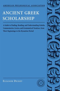 Ancient Greek Scholarship (eBook, PDF) - Dickey, Eleanor