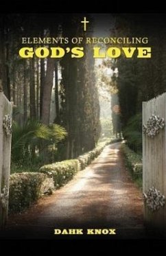 Elements of Reconciling God's Love - Knox, Warren B. Dahk