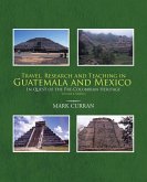 Travel, Research and Teaching in Guatemala and Mexico