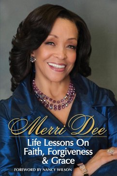 Merri Dee, Life Lessons on Faith, Forgiveness & Grace - Dee, Merri