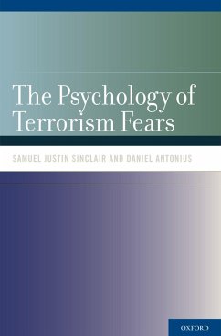 The Psychology of Terrorism Fears (eBook, PDF) - Sinclair, Samuel Justin; Antonius, Daniel