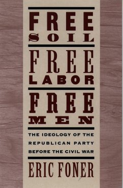 Free Soil, Free Labor, Free Men (eBook, PDF) - Foner, Eric