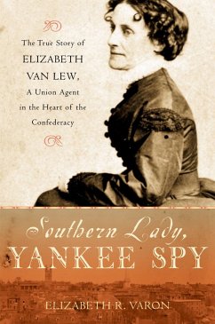 Southern Lady, Yankee Spy (eBook, PDF) - Varon, Elizabeth R.