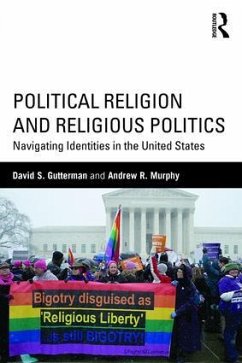 Political Religion and Religious Politics - Gutterman, David S.; Murphy, Andrew R.