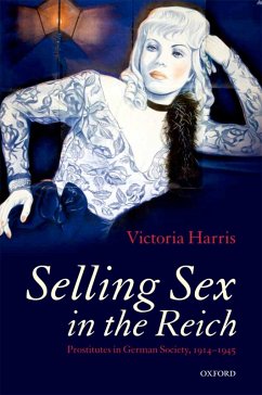 Selling Sex in the Reich (eBook, ePUB) - Harris, Victoria