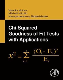 Chi-Squared Goodness of Fit Tests with Applications (eBook, ePUB) - Balakrishnan, Narayanaswamy; Voinov, Vassilly; Nikulin, M. S