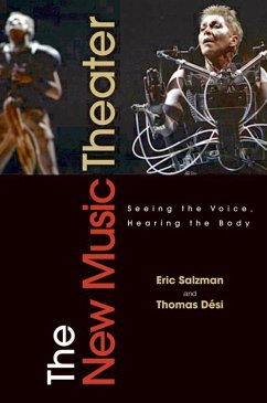 The New Music Theater (eBook, PDF) - Salzman, Eric; Desi, Thomas