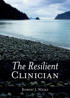 The Resilient Clinician (eBook, PDF) - Wicks, Robert J.