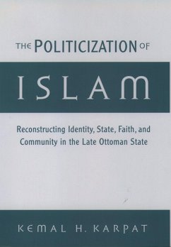 The Politicization of Islam (eBook, PDF) - Karpat, Kemal H.