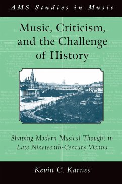 Music, Criticism, and the Challenge of History (eBook, PDF) - Karnes, Kevin