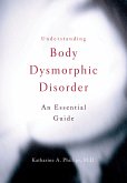 Understanding Body Dysmorphic Disorder (eBook, PDF)