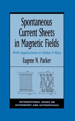 Spontaneous Current Sheets in Magnetic Fields (eBook, PDF) - Parker, Eugene N.