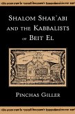 Shalom Shar'abi and the Kabbalists of Beit El (eBook, PDF)