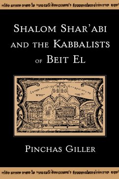 Shalom Shar'abi and the Kabbalists of Beit El (eBook, PDF) - Giller, Pinchas