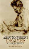 Albert Schweitzer's Ethical Vision A Sourcebook (eBook, PDF)