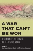 A War That Can't Be Won: Binational Perspectives on the War on Drugs