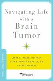Navigating Life with a Brain Tumor (eBook, ePUB) Navigating Life with a Brain Tumor (eBook, ePUB)