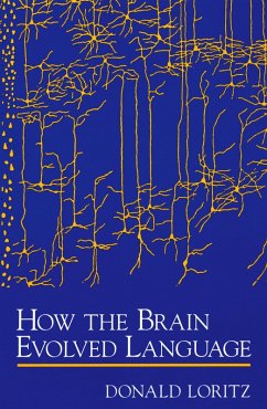 How the Brain Evolved Language (eBook, PDF) - Loritz, Donald