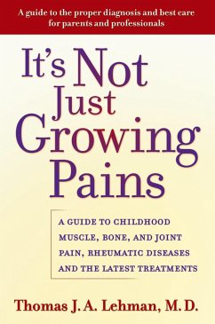 It's Not Just Growing Pains (eBook, PDF) - Lehman, Thomas J. A. M. D.