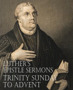 Luther's Epistle Sermons Vol. III - Trinity Sunday to Advent - Luther, Martin