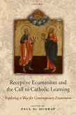 Receptive Ecumenism and the Call to Catholic Learning (eBook, ePUB)