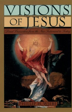 Visions of Jesus (eBook, PDF) - Wiebe, Phillip H.