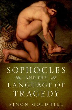 Sophocles and the Language of Tragedy (eBook, PDF) - Goldhill, Simon