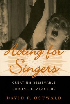 Acting for Singers (eBook, ePUB) - Ostwald, David F.