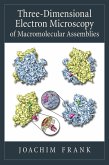 Three-Dimensional Electron Microscopy of Macromolecular Assemblies (eBook, PDF)
