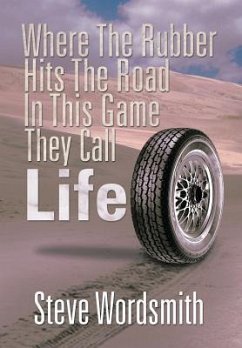 Where the Rubber Hits the Road in This Game They Call Life - Wordsmith, Steve