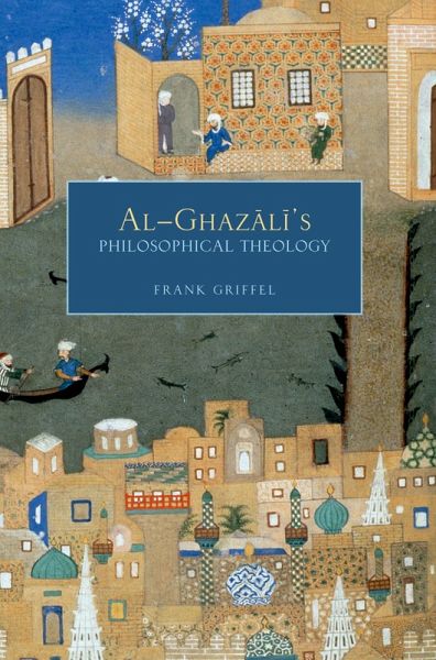 Al-Ghazali's Philosophical Theology (eBook, PDF) Al-Ghazali's Philosophical Theology (eBook, PDF)