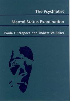 The Psychiatric Mental Status Examination (eBook, PDF) - Trzepacz, Paula T.; Baker, Robert W.
