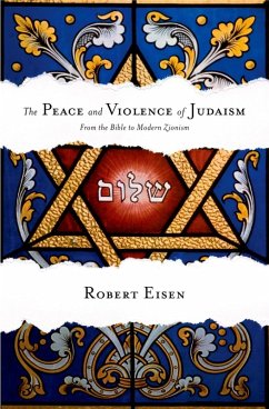 The Peace and Violence of Judaism (eBook, ePUB) - Eisen, Robert