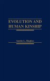 Evolution and Human Kinship (eBook, PDF) Evolution and Human Kinship (eBook, PDF)