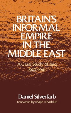 Britain's Informal Empire in the Middle East (eBook, PDF) - Silverfarb, Daniel; Khadduri, Majid