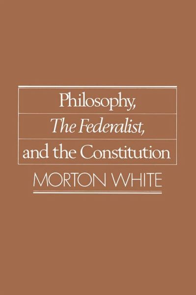 Philosophy, The Federalist, and the Constitution (eBook, PDF)