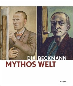 Mythos Welt. Otto Dix und Max Beckmann