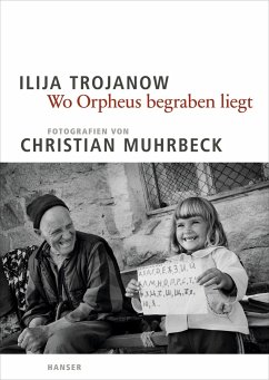Wo Orpheus begraben liegt - Trojanow, Ilija;Muhrbeck, Christian