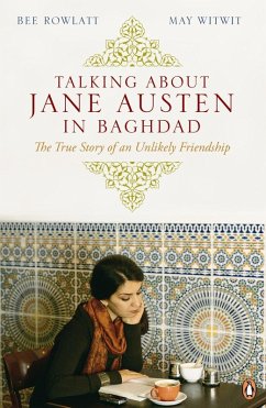 Talking About Jane Austen in Baghdad (eBook, ePUB) - Rowlatt, Bee; Witwit, May