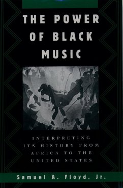 The Power of Black Music (eBook, ePUB) - Floyd, Samuel A. Jr.