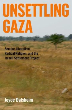 Unsettling Gaza (eBook, PDF) - Dalsheim, Joyce