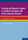 Teaching and Behavior Support for Children and Adults with Autism Spectrum Disorder (eBook, PDF)