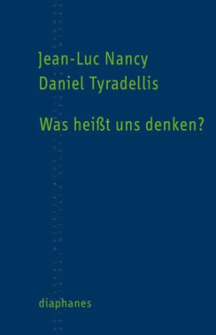 Was heißt uns denken? - Nancy, Jean-Luc;Tyradellis, Daniel