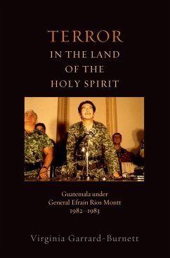 Terror in the Land of the Holy Spirit (eBook, PDF) - Garrard-Burnett, Virginia